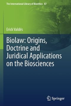 portada Biolaw: Origins, Doctrine and Juridical Applications on the Biosciences (en Inglés)