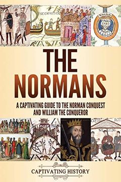 portada The Normans: A Captivating Guide to the Norman Conquest and William the Conqueror 