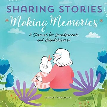 portada Sharing Stories, Making Memories: A Journal for Grandparents and Grandchildren (en Inglés)