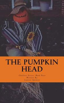 portada The Pumpkin Head: Chillers Series: Book Four (in English)