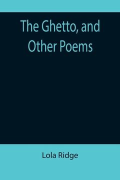 portada The Ghetto, and Other Poems (en Inglés)