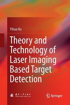 portada Theory and Technology of Laser Imaging Based Target Detection (in English)