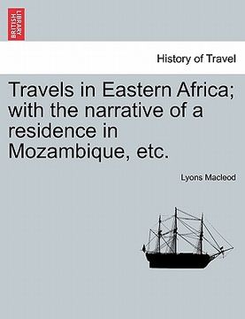 portada travels in eastern africa; with the narrative of a residence in mozambique, etc. (en Inglés)