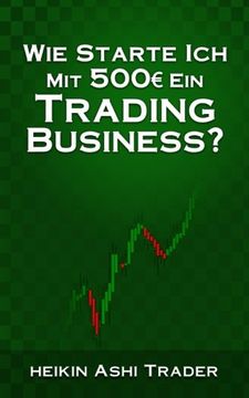 portada Wie starte ich mit 500 Euro ein Trading-Business? (German Edition)