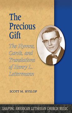 portada The Precious Gift: The Hymns, Carols, and Translations of Henry L. Lettermann (en Inglés)