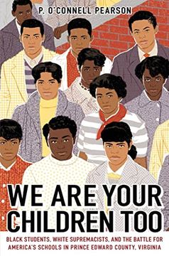 portada We are Your Children Too: Black Students, White Supremacists, and the Battle for America'S Schools in Prince Edward County, Virginia (in English)