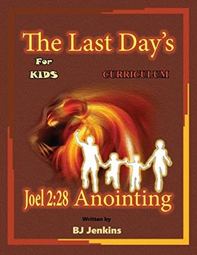 portada The Last Day's Joel 2: 28 Anointing for Kids Curriculum (in English)