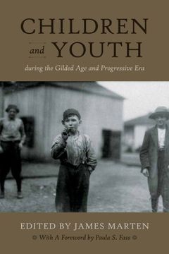 portada Children and Youth During the Gilded age and Progressive era (Children and Youth in America) (in English)