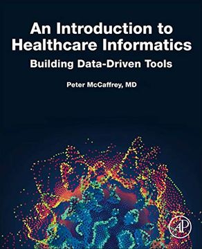 portada An Introduction to Healthcare Informatics: Building Data-Driven Tools (en Inglés)