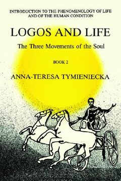 portada logos and life: the three movements of the soul: the spontaneous and the creative in man's self-interpretation-in-the-sacred (book 2) (en Inglés)