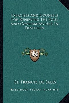 portada exercises and counsels for renewing the soul and confirming her in devotion (in English)