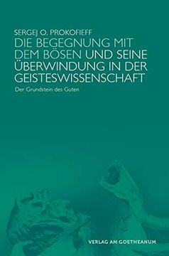 portada Die Begegnung mit dem Bösen und Seine Überwindung in der Geisteswissenschaft: Der Grundstein des Guten (in German)