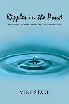 portada Ripples in the Pond: Reflections of a Returned Peace Corps Volunteer from India (en Inglés)