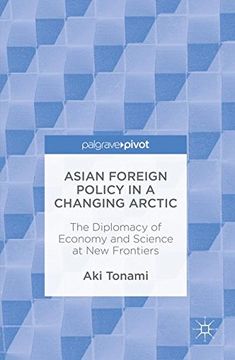 portada Asian Foreign Policy in a Changing Arctic: The Diplomacy of Economy and Science at new Frontiers (en Inglés)