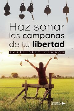portada Haz Sonar las Campanas de tu Libertad (in Spanish)