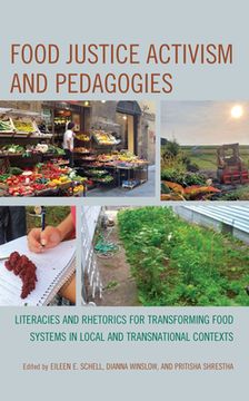 portada Food Justice Activism and Pedagogies: Literacies and Rhetorics for Transforming Food Systems in Local and Transnational Contexts (in English)