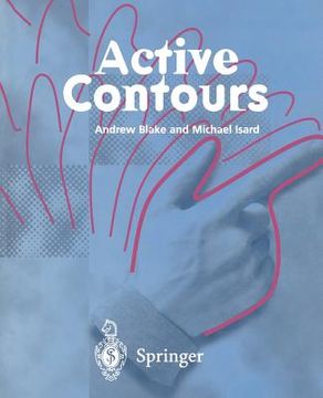 portada active contours: the application of techniques from graphics, vision, control theory and statistics to visual tracking of shapes in mot (en Inglés)
