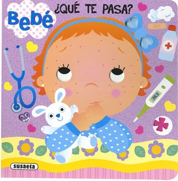 portada Bebé,¿ Qué te Pasa? (¡ Hola, Bebé! ) (in Spanish)