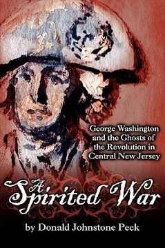 portada a spirited war - george washington and the ghosts of the revolution in central new jersey