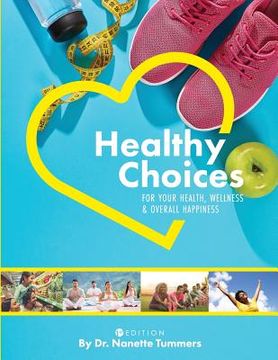 portada Healthy Choices for Your Health, Wellness, and Overall Happiness (en Inglés)