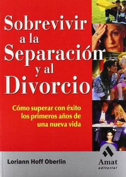 portada Sobrevivir a la Separación y al Divorcio: Cómo Superar con Éxito los Primeros Años de una Nueva Vida (in Spanish)