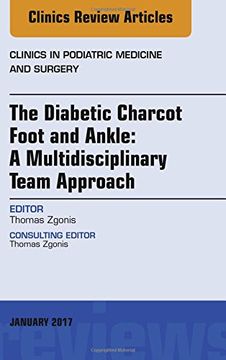 portada The Diabetic Charcot Foot and Ankle: A Multidisciplinary Team Approach, An Issue of Clinics in Podiatric Medicine and Surgery, 1e (The Clinics: Orthopedics)