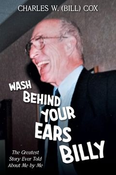 portada Wash Behind Your Ears, Billy: The Greatest Story Ever Told About Me by Me (in English)