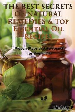 portada The Best Secrets of Natural Remedies & Top Essential Oil Recipes