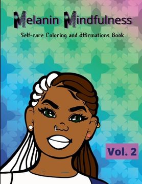 portada Melanin Mindfulness - Self-Care Coloring and Affirmations Book (Vol. 2) (en Inglés)