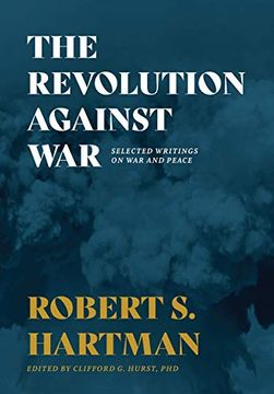 portada The Revolution Against War: Selected Writings on war and Peace (in English)