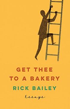 portada Get Thee to a Bakery: Essays (en Inglés)