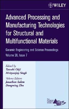 portada advanced processing and manufacturing technologies for structural and multifunctional materials: ceramic engineering and science proceedings, volume 28, issue 7
