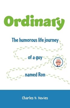 portada Ordinary: The Humorous Life Journey of a guy Named ron (en Inglés)