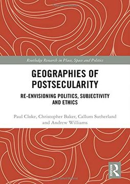 portada Geographies of Postsecularity: Re-Envisioning Politics, Subjectivity and Ethics (Routledge Research in Place, Space and Politics) (en Inglés)