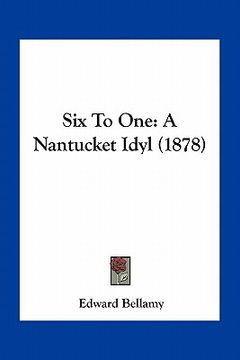 portada six to one: a nantucket idyl (1878) (en Inglés)