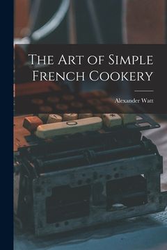 portada The Art of Simple French Cookery (en Inglés)