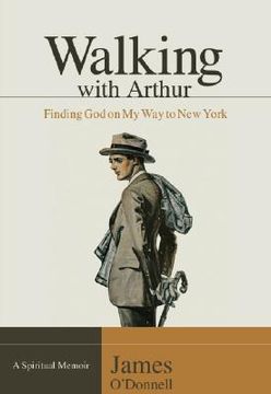 portada walking with arthur: finding god on my way to new york (en Inglés)