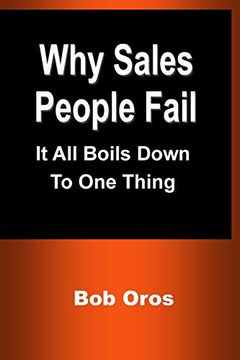 portada Why Sales People Fail: It all Boils Down to one Thing (en Inglés)
