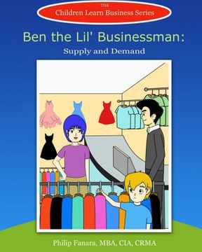 portada Ben the Lil' Businessman: Supply and Demand (en Inglés)