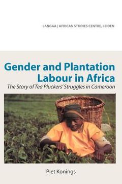 portada gender and plantation labour in africa. the story of tea pluckers' struggles in cameroon (en Inglés)