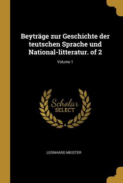 portada Beyträge zur Geschichte der Teutschen Sprache und National-Litteratur. Of 2; Volume 1 (en Alemán)