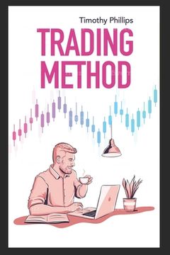 portada Trading method: A mentoring guide of how to improve your trading skills. Essential stock market strategies that work (en Inglés)