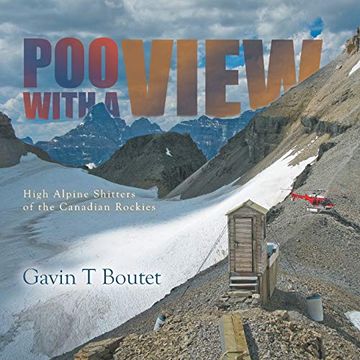 portada Poo With a View: High Alpine Shitters of the Canadian Rockies (en Inglés)