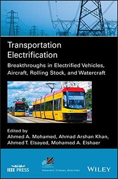 portada Transportation Electrification: Breakthroughs in Electrified Vehicles, Aircraft, Rolling Stock, and Watercraft (Ieee Press Series on Power and Energy Systems) 