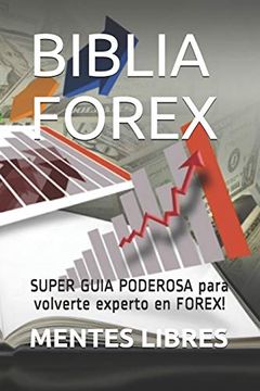 portada Biblia Forex: Super Guia Poderosa Para Volverte Experto en Forex! (in Spanish)