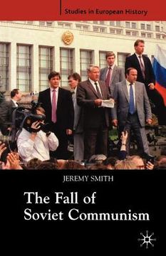 portada the fall of soviet communism, 1986-1991 (in English)