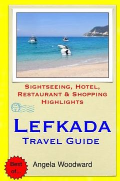 portada Lefkada Travel Guide: Sightseeing, Hotel, Restaurant & Shopping Highlights (in English)