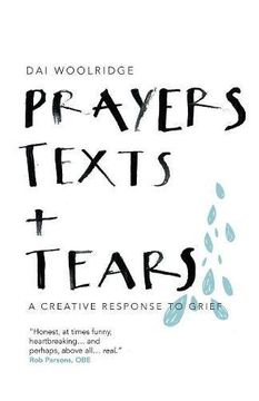 portada Prayers, Texts and Tears: A Creative Response to Grief