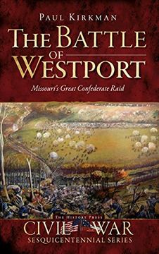 portada The Battle of Westport: Missouri's Great Confederate Raid (en Inglés)