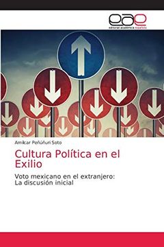 portada Cultura Política en el Exilio: Voto Mexicano en el Extranjero: La Discusión Inicial